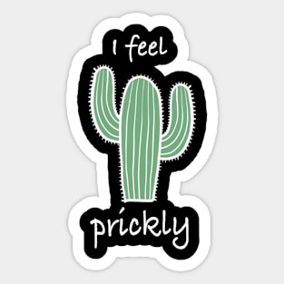 Cactus, I feel prickly 3 Sticker